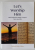 LET 'S WORSHIP HIM , WORLD ADVENTIST - JEWISH CONGRESS , PARIS , JULY , 2016 , editor RICHARD ELOFER , APARUTA  2018