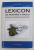 LEXICON DE ANATOMIE A OMULUI -  ETIMOLOGIA TERMENILOR ANATOMICI de ALEXANDRU T. ISPAS...ADIN - DANIEL ROBE , 2016