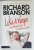 LIKE A VIRGIN , SECRETS THEY WON 'T TEACH YOU AT BUSINESS SCHOOL by RICHARD  BRANSON , 2013