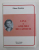 LINA SI ANII MEI DE CASNICIE de ELENA DENDEA , 2017 , DEDICATIE *