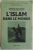 L'ISLAM DANS LE MONDE. DYNAMISME POLITIQUE POSITION DE L'EUROPE ET DE LA FRANCE par ARTHUR PELLEGRIN, PARIS  1937