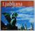 LJUBLJANA , THE CAPITAL OF SLOVENIA ,  ALBUM DE PREZENTARE , TEXT IN ENGLEZA , GERMANA , ITALIANA , 2006