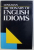 LONGMAN DICTIONARY OF ENGLISH IDIOMS by THOMAS HILL LONG , 1976