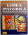 LUMEA INVIZIBILA  - O INCITANTA CALATORIE IN INTERIORUL CORPULUI OMENESC de EDUARD ARNAU ...MARTA SERRANO , 1998