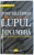 LUPUL DIN UMBRA  - PRIMUL CAZ AL DETECTIVULUI JOE LEAPHORN de TONY HILLERMAN , 2016