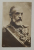 M . S. REGELE CAROL I , PORTRET IN UNIFORMA CU DECORATII , FOTOGRAFIE TIP CARTE POSTALA , NECIRCULATA