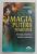 MAGIA PUTERII FEMININE - ENERGIA , FORTELE SI TAINELE SEDUCTIEI de LARISA RENAR , 2020