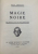 MAGIE NOIRE par PAUL MORAND , bois originaux en coluleurs de MAURICE DELAVIER , 1930