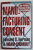 MANUFACTURING CONSENT , THE POLITICAL ECONOMY OF THE MASS MEDIA by EDWARD S. HERMAN and NOAM CHOMSKY , 1994