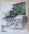 MARCEL LUPSE, UN PICTOR de DAN HAULICA, MIRCEA OLIV, ALEXANDRU MIRCEA, 2007