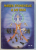 MAREA EVANGHELIE A LUI IOAN , REVELATA LUI JAKOB LORBER DE CATRE DOMNUL , VOLUMUL III , traducere de GREGORIAN BIVOLARU , 2000