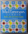MEDITERRANEAN COOKBOOK - FRESH , FAST AND EASY RECIPES , editor MARIE - PIERRE MOINE , 2014