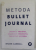 METODA BULLET JOURNAL by RYDER CARROLL , 2019