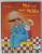 MIA UND TANTE MILDA , EINE BABYSITTERGESCHICHTE ( MIA SI TANTI MILDA , O ISTORIE A UNEI BONE ) , TEXT IN LIMBA GERMANA , von KARIN GUNDISCH und SABINE WIEMERS , 2005