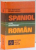 MIC DICTIONAR SPANIOL ROMAN , DE DAN MUNTEANU SI VALERIA NEAGU , 1983