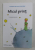 MICUL PRINT de ANTOINE DE SAINT-  EXUPERY , cu ilustratiile autorului , 2017 * MINIMA UZURA
