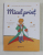 MICUL PRINT , POVESTE INTEGRALA , CU ILUSTRATIILE AUTORULUI de ANTOINE DE SAINT - EXUPERY , 2020