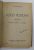 MIHAI EMINESCU  - POEZII POSTUME , editie de ALEXANDRU CORIOLAN si AL. IACOBESCU , 1940 , SEMNATA DE I.U. SORICU , POET ROMAN *
