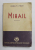 MIHAIL -  ADOLESCENTA LUI ADRIAN ZOGRAFI - roman de PANAIT ISTRATI , 1939