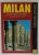 MILAN , EGLISES , MUSEES ET MONUMENTS , 162 ILLUSTRATIONS EN COULEURS , textes de CLAUDIA CONVERSO , ANII ' 2000