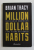 MILLION DOLLAR HABITS - OBICEIURILE OAMENILOR CARE AJUNG MILIONARI de BRIAN TRACY , 2022
