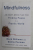 MINDFULNESS - AN EIGHT - WEEK PLAN FOR  FINDING PEACE IN A FRANTIC WORLD by MARK WILLIAMS and DANNY PENMAN , 2011