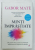 MINTI IMPRASTIATE , DE UNDE VINE SI CUM SE TRATEAZA TULBURAREA DE DEFICIT DE ATENTIE de GABOR MATE , 2024, EDITIE CARTONATA