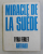 MIRACLE DE LA SUEDE , UN PAYS PAUVRE , DEVIENT RICHE par TYRA FERLET , 1969