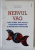 NERVUL VAG , ADIO STRES , INFLAMATII , TULBURARI DIGESTIVE SI PROBLEME IMUNITARE de Dr.  YANN ROUGIER si MARIE BORREL , 2023 , MICI DEFECTE