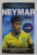 NEYMAR - THE MAKING OF BARCELONA 'S SAMBA SENSATION by LUCA CAIOLI , 2014