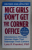 NICE GIRLS DON 'T GET THE CORNER OFFICE - UNCONSCIOUS MISTAKES WOMEN MAKE THAT SABOTAGE THEIR CAREERS by LOIS P. FRANKEL , 2014