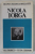 NICOLA IORGA di BIANCA VALOTA CAVLLOTTI , TEXT IN LIMBA ITALIANA , 1977