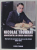 NICOLAE TROHANI , AGHIOTANTUL LUI EUGEN CRISTESCU , MARTURII DIN VREMURI DE PACE SI DE RAZBOI 1936 -1945 , APARUTA 2021