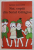 NOI , COPIII DIN SATUL GALAGIOS de ASTRID LINDGREN , desene de INGRID VANG NYMAN , 2005