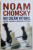 NOI CREEAM VIITORUL - OCUPATIE - INTERVENTII - IMPERIALISM  - REZISTAENTA de NOAM CHOMSKY , 2012