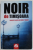 NOIR DE TIMISOARA , povestiri reunite de DANIEL TIMARIU , 2019, DUBLA DEDICATIE *