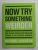 NOW TRY SOMETHING WEIRDER by MICHAEL JOHNSON , HOW TO KEEP HAVING GREAT IDEAS ..., 2019