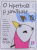 O HIPERBOLA SI JUMATATE  -SITUATII NEFERICITE , MECANISME IMPERFECTE DE SUPRAVIETUIRE , HAOS SI ALTE CHESTII CARE MI S- AU INTAMPLAT de ALLIE BROSH , 2016