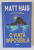 O VIATA IMPOSIBILA , roman de MATT HAIG , 2024 *EDITIE CARTONATA