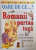 OARECE DE CE...? ROMANII PURTAU TOGA SI ALTE INTREBARI DESPRE ROMA ANTICA de FIONA MACDONALD  2003