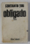 OBLIGADO - roman de CONSTANTIN TOIU , 1984 , CONTINE DEDICATIA AUTORULUI CATRE CONSTANTIN CHIRITA *