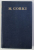 OPERE de M . GORKI , VOLUMUL XVII  - POVESTIRI , REPORTAJE , AMINTIRI , 1960
