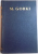 OPERE IN 30 DE VOLUME, VOLUMUL XXVIII SCRISORI, TELEGRAME, DEDICATII de M.GORKI , 1964