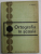 ORTOGRAFIA IN SCOALA de G. BELDESCU , 1973 , DEDICATIE *