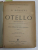 OTELLO di G. ROSSINI / L 'ELISIR D 'AMORE di G. DONIZETTI , OPERA COMPLETA PER CANTO E PIANOFORTE , PARTITURI , COLIGAT DE DOUA LUCRARI , EDITIE DE INCEPUT D SECOL XX , PARTITURI