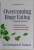 OVERCOMING BINGE EATING by DR. CHRISTOPHER G. FAIRBURN , THE PROVEN PROGRAM TO LEARN WHY YOU BINGE AND HOW YOU CAN STOP , 2013