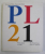 P L 21 - POLSKI PLAKAT 21 WIEKU - THE POLISH POSTER OF THE 21st CENTURY by KRZYSZTOF DYDO and AGNIESZKA DYDO , 2008