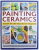 PAINTING CERAMICS - 30 STEP-BY-STEP DECORATIVE PROJECTS de SIMONA HILL, 2008