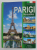 PARIGI , VERSAILLES , EDIZIONE ITALIANA , 350 FOTOGRAFIE , ALBUM TURISTIC IN LIMBA ITALIANA , 2008 , PREZINTA HALOURI DE APA *