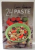 PASTE - 24 DE RETETE DELICIOASE SI USOR DE PREPARAT de LAURA ADAMACHE , 2015